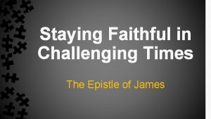 Staying Faithful in Challenging Times The Epistle of