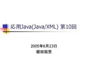 JavaJavaXML 10 2005 623 XPath 69 n XSLT