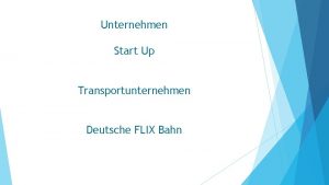 Unternehmen Start Up Transportunternehmen Deutsche FLIX Bahn Auszubildende