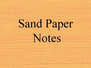 Sand Paper Notes 1 What is sand paper