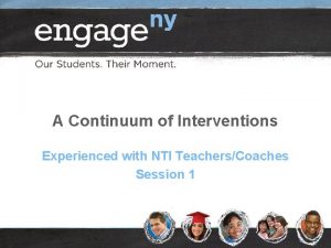 A Continuum of Interventions Experienced with NTI TeachersCoaches