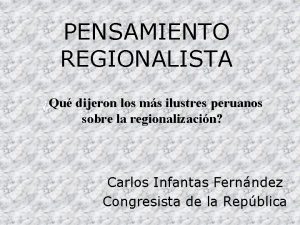 PENSAMIENTO REGIONALISTA Qu dijeron los ms ilustres peruanos