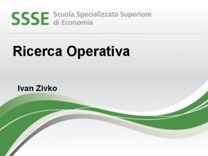 Ricerca Operativa Ivan Zivko Introduzione La Ricerca Operativa