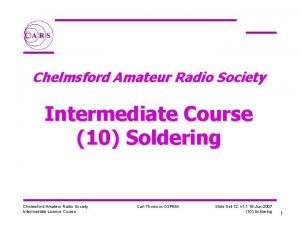 Chelmsford Amateur Radio Society Intermediate Course 10 Soldering