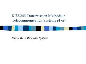 S72 245 Transmission Methods in Telecommunication Systems 4