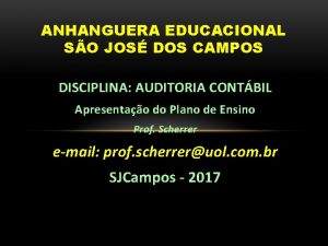 ANHANGUERA EDUCACIONAL SO JOS DOS CAMPOS DISCIPLINA AUDITORIA