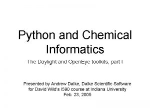 Python and Chemical Informatics The Daylight and Open