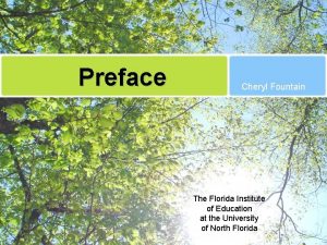 Preface Cheryl Fountain The Florida Institute of Education