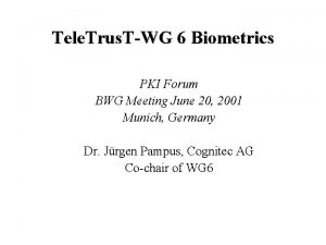 Tele Trus TWG 6 Biometrics PKI Forum BWG