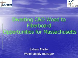 Diverting CD Wood to Fiberboard Opportunities for Massachusetts