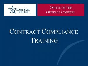 OFFICE OF THE GENERAL COUNSEL CONTRACT COMPLIANCE TRAINING