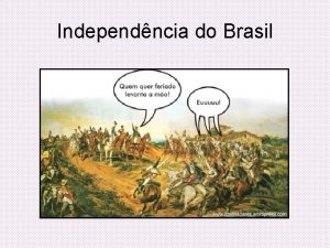 Independncia do Brasil Brasil Crise do Sistema Colonial