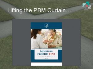 Lifting the PBM Curtain Managed Care PBM Transparency