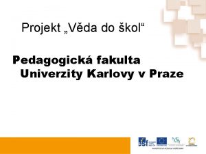 Projekt Vda do kol Pedagogick fakulta Univerzity Karlovy