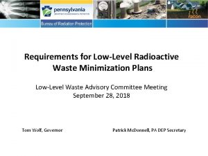 Requirements for LowLevel Radioactive Waste Minimization Plans LowLevel