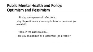 Public Mental Health and Policy Optimism and Pessimism