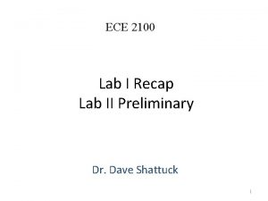 ECE 2100 Lab I Recap Lab II Preliminary