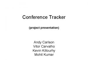 Conference Tracker project presentation Andy Carlson Vitor Carvalho