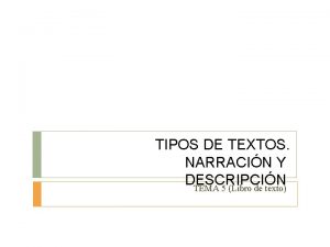 TIPOS DE TEXTOS NARRACIN Y DESCRIPCIN TEMA 5