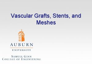 Vascular Grafts Stents and Meshes Introduction Arterial diseases