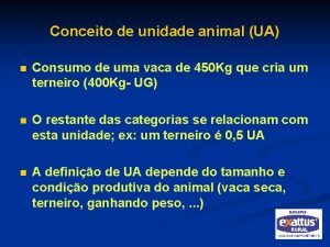 Conceito de unidade animal UA n Consumo de