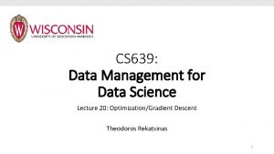 CS 639 Data Management for Data Science Lecture