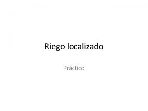 Riego localizado Prctico 22 23 150 m 24