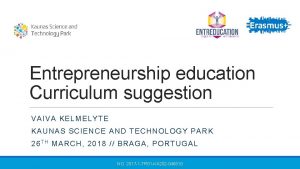 Entrepreneurship education Curriculum suggestion VAIVA KELMELYTE KAUNAS SCIENCE