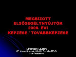 MEGBZOTT ELSSEGLYNYJTK 2008 VI KPZSE TOVBBKPZSE A Debreceni