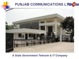 PUNJAB COMMUNICATIONS LTD A State Government Telecom IT