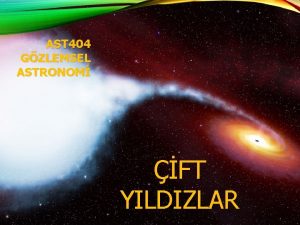 AST 404 GZLEMSEL ASTRONOM FT YILDIZLAR jhfdssjf Yldzlar