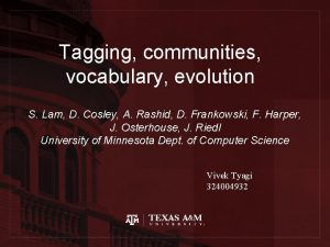 Tagging communities vocabulary evolution S Lam D Cosley