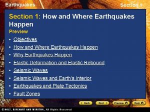 Earthquakes Section 1 How and Where Earthquakes Happen