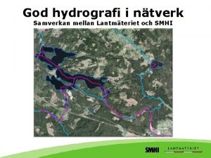 God hydrografi i ntverk Samverkan mellan Lantmteriet och