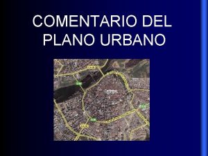 COMENTARIO DEL PLANO URBANO 1 Localizacin de la