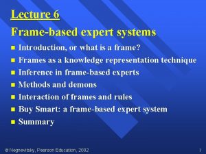 Lecture 6 Framebased expert systems Introduction or what