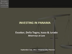 INVESTING IN PANAMA Escobar Della Togna Icaza Jurado