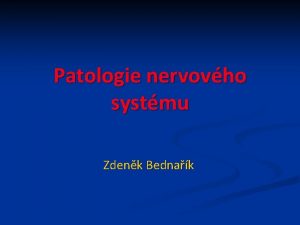 Patologie nervovho systmu Zdenk Bednak Meningeln obaly CNS