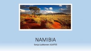 NAMIBIA Sonja Liukkonen 614755 Namibia Key facts Population