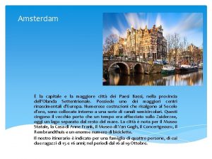 Amsterdam la capitale e la maggiore citt dei