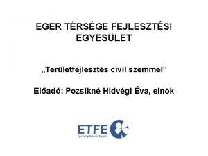 EGER TRSGE FEJLESZTSI EGYESLET Terletfejleszts civil szemmel Elad