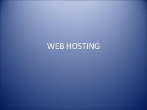 WEB HOSTING Pengertian web hosting Tempat untuk menyimpan
