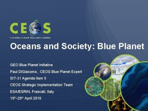 Committee on Earth Observation Satellites Oceans and Society