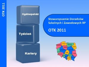 OTK 2011 Oglnopolski Stowarzyszenie Doradcw Szkolnych i Zawodowych