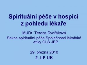 Spirituln pe v hospici z pohledu lkae MUDr