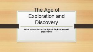 What factors led to the age of exploration