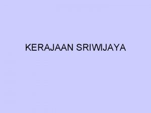 Kerajaan sriwijaya bukan lagi kerajaan senusa