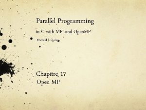 Parallel Programming in C with MPI and Open