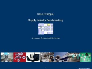 Case Example Supply Industry Benchmarking Aerospace Subcontract Machining