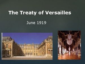 The Treaty of Versailles June 1919 Woodrow Wilson